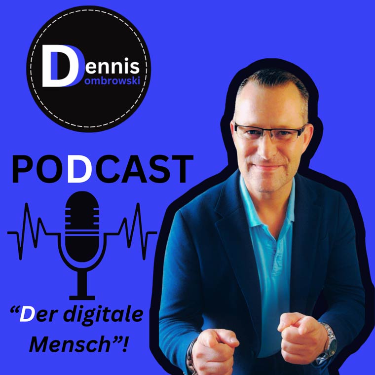 „Der digitale Mensch“ Podcast von Dennis Dombrowski „Der digitale Mensch“ Podcast von Dennis Dombrowski